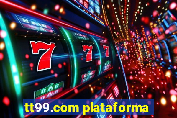 tt99.com plataforma